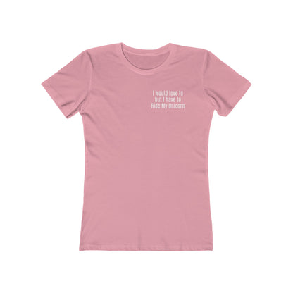 Boyfriend Tee - Ride My Unicorn Quote - White Text
