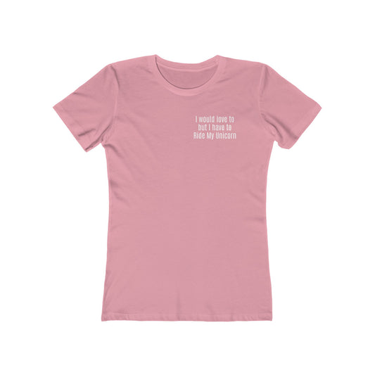 Boyfriend Tee - Ride My Unicorn Quote - White Text