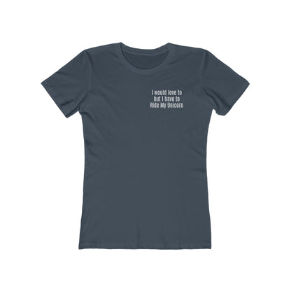 Boyfriend Tee - Ride My Unicorn Quote - White Text